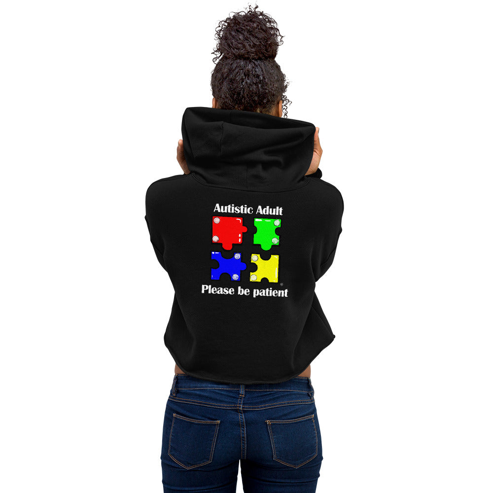 Autistic Adult, Please Be Patient Crop Hoodie