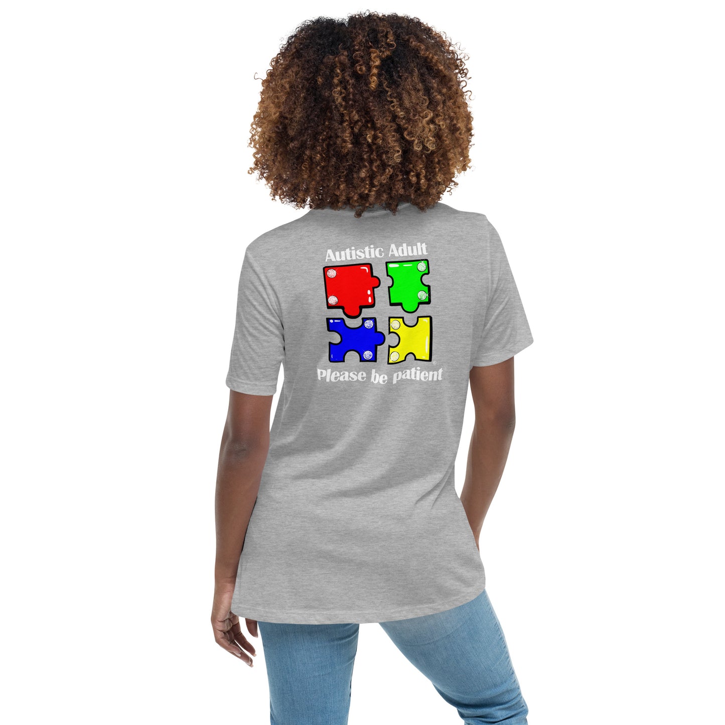 Autistic Adult, Please Be Patient Women's Relaxed T-Shirt