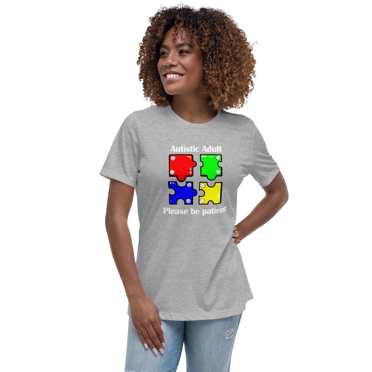 Autistic Adult, Please Be Patient Women's Relaxed T-Shirt