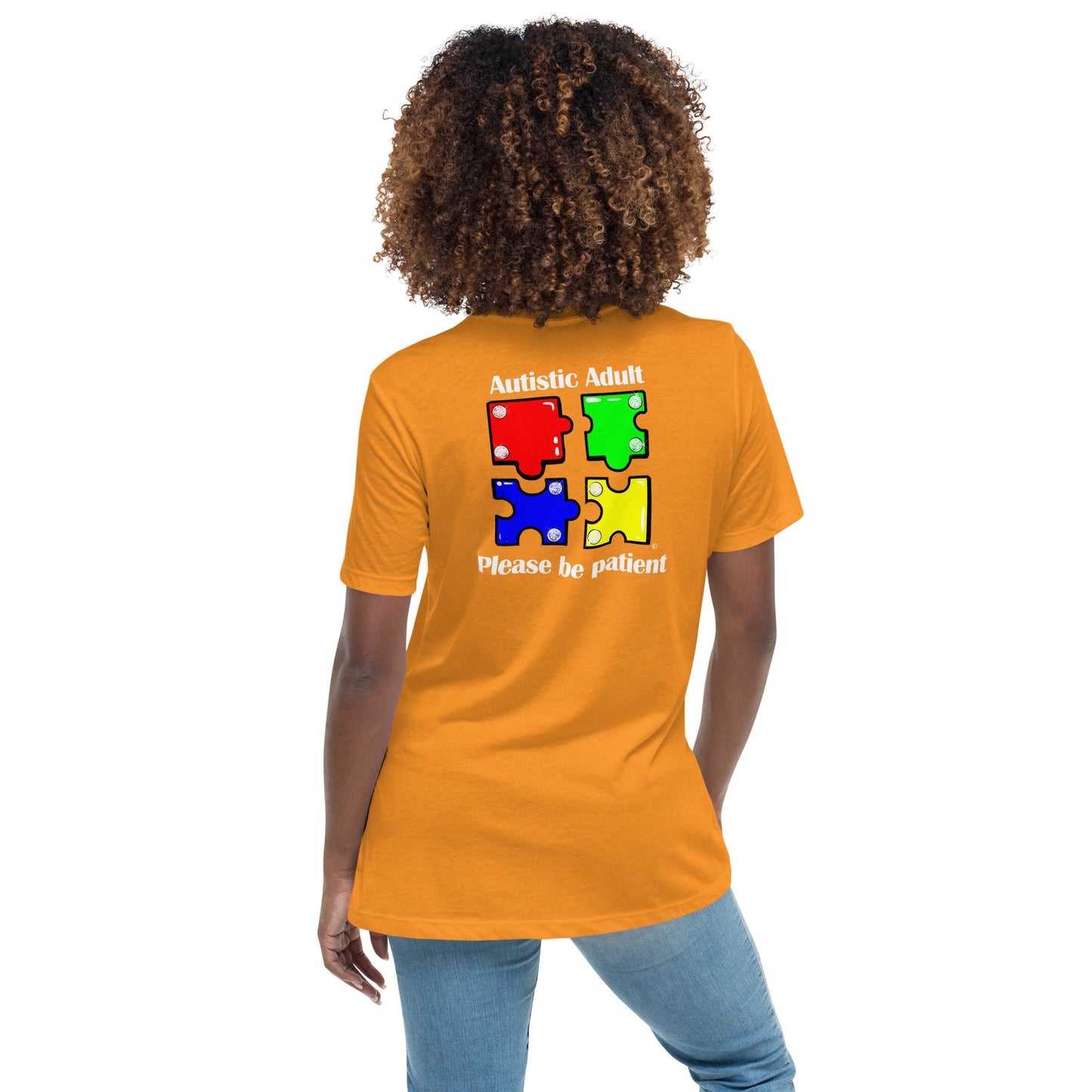 Autistic Adult, Please Be Patient Women's Relaxed T-Shirt